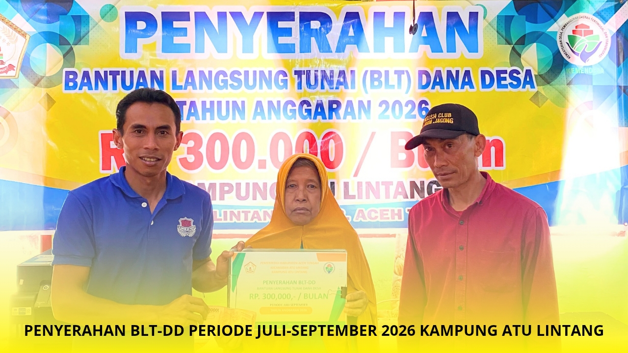Pemerintah Kampung Atu Lintang Kembali Salurkan BLT-DD Periode Juli–September 2026
