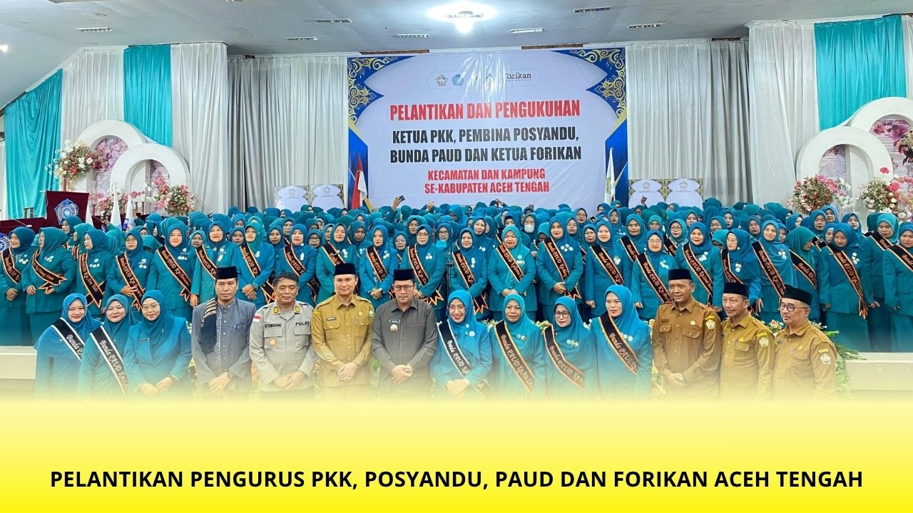 Pengurus PKK, Posyandu, PAUD dan FORIKAN Resmi Dilantik