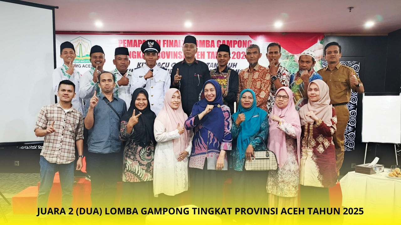 Atu Lintang Harumkan Aceh Tengah, Raih Juara Dua Lomba Gampong Tingkat Provinsi Aceh 2025
