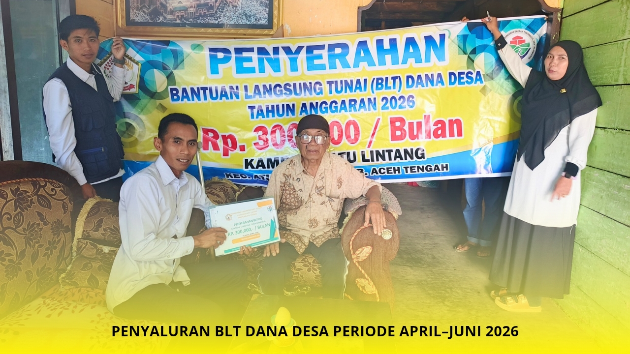 Pemerintah Kampung Atu Lintang Salurkan BLT Dana Desa Periode April–Juni 2026