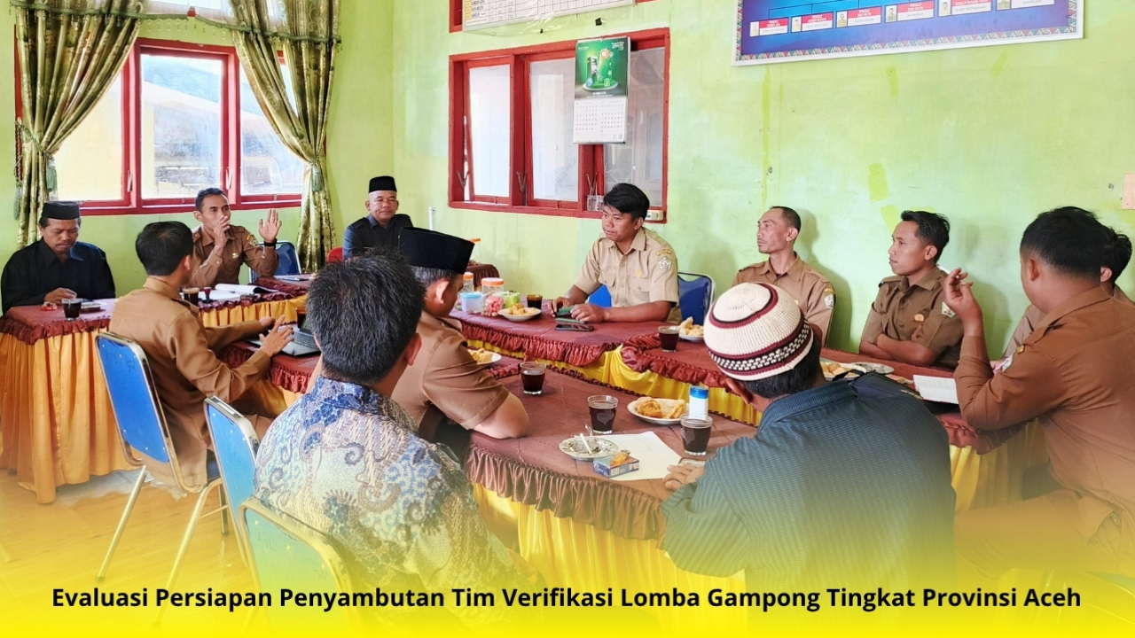 Evaluasi Persiapan Menyambut Tim Verifikasi Lomba Gampong Tingkat Provinsi Aceh di Kampung Atu Lintang