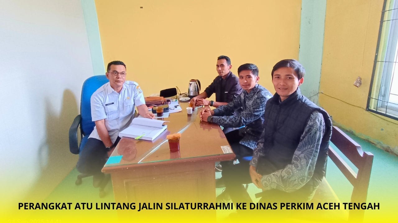 Perangkat Atu Lintang Jalin Silaturrahmi ke Dinas Perkim Aceh Tengah