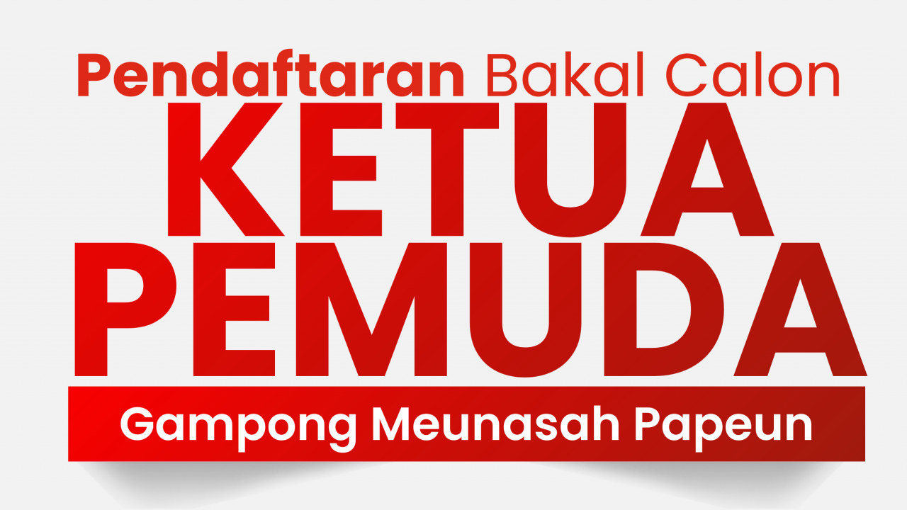 Pendaftaran Pemuda Gampong Meunasah Papeun Dibuka!