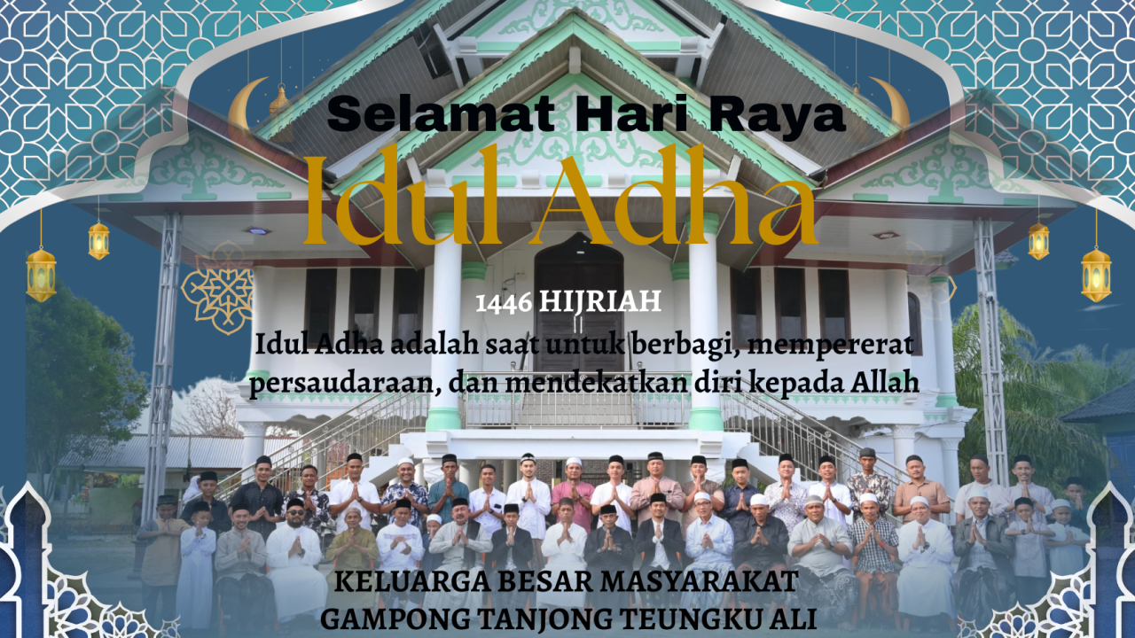Selamat Hari Raya Idul Adha 1446 H dari Gampong Tanjong Teungku Ali