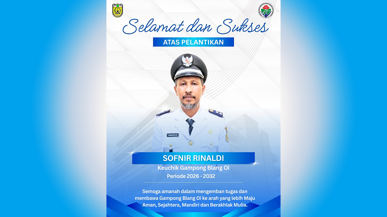 Selamat Atas Pelantikan Keuchik Periode 2026 - 2032