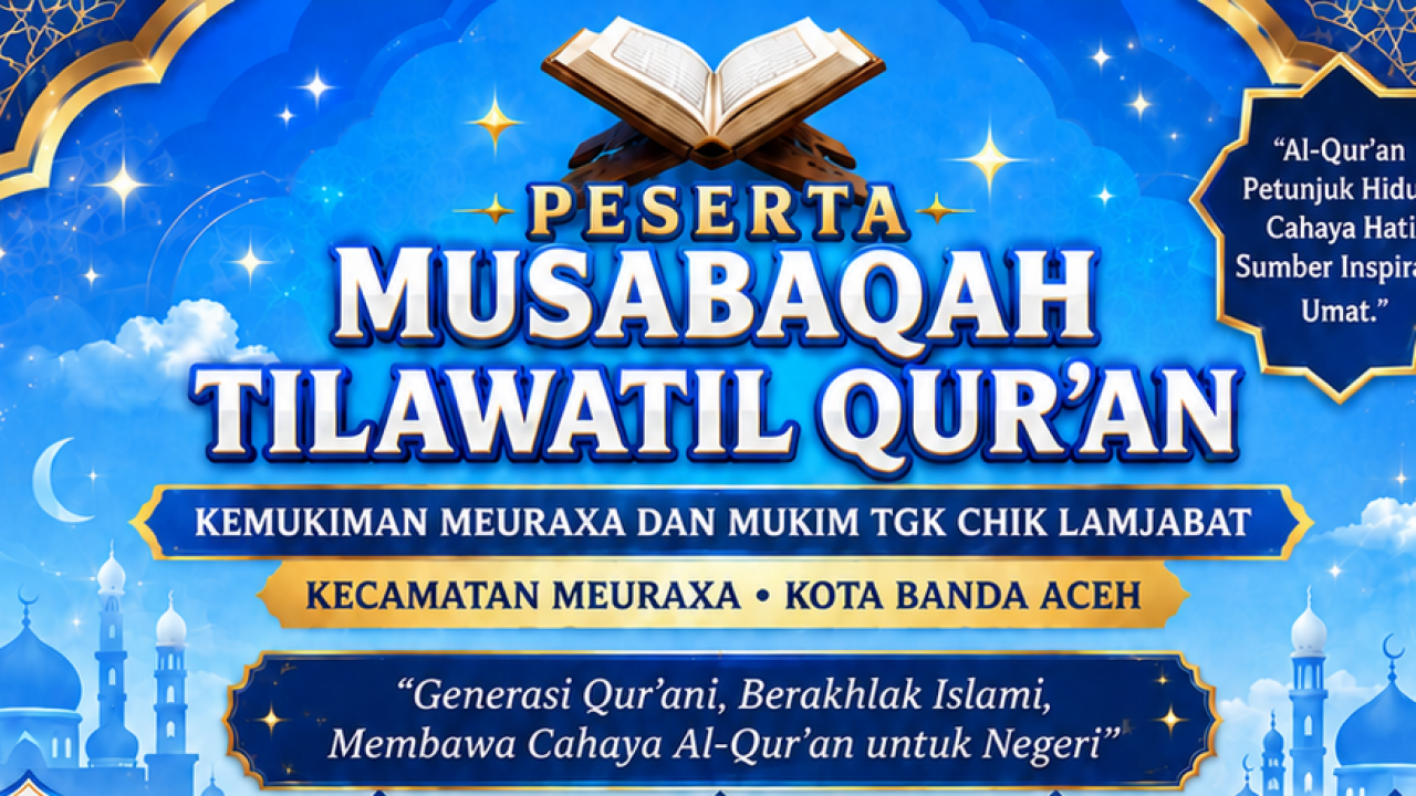 Peserta Yang Lolos Seleksi Ke MTQ Kemukiman Meuraxa Dan Mukim Tgk Chik Lamjabat