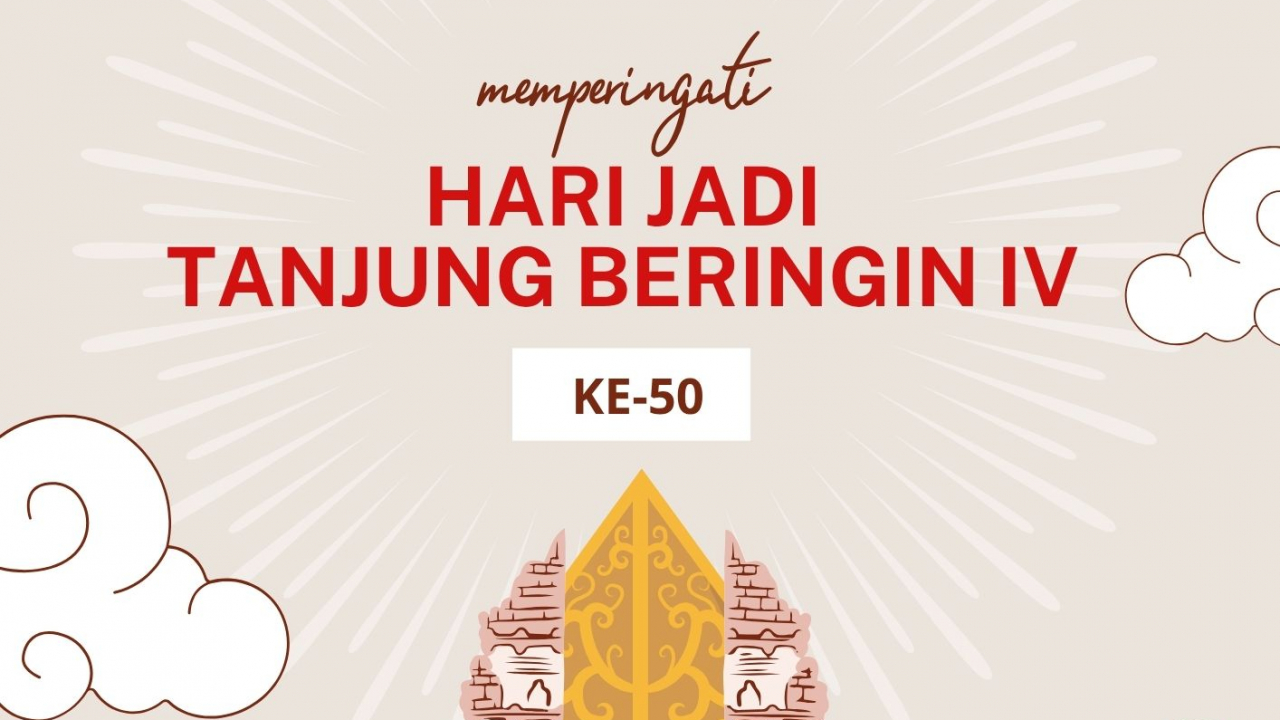 MEMPERINGATI HARI JADI TANJUNG BERINGIN IV KE 50