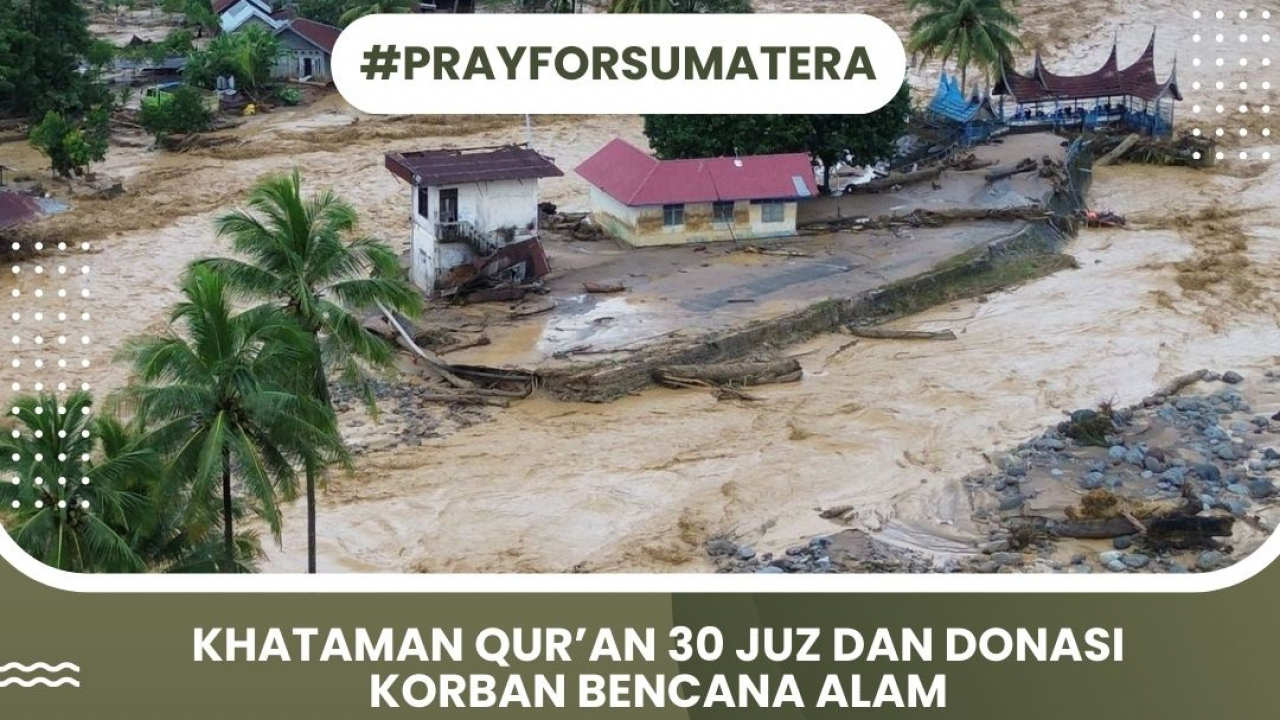 KHATAMAN QURAN 30 JUZ DAN PENGALANGAN DONASI UNTUK KORBAN BANJIR
