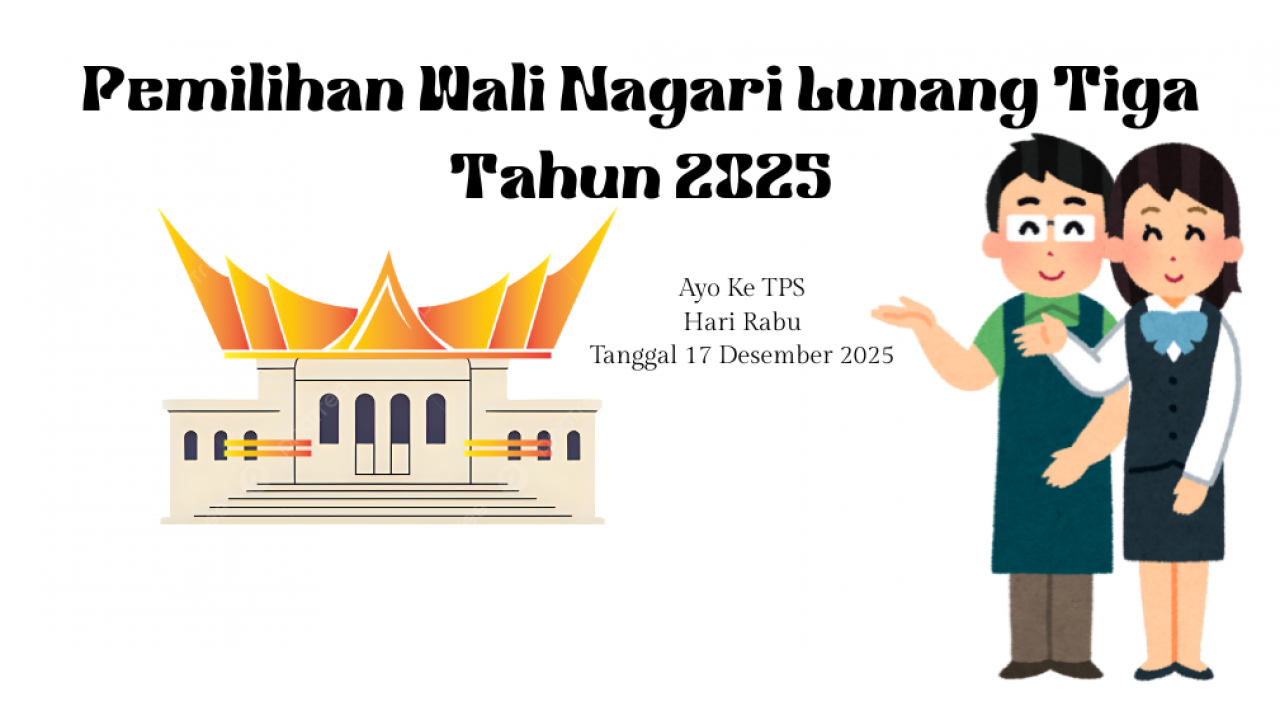 PEMILIHAN WALI NAGARI LUNANG TIGA TAHUN 2025