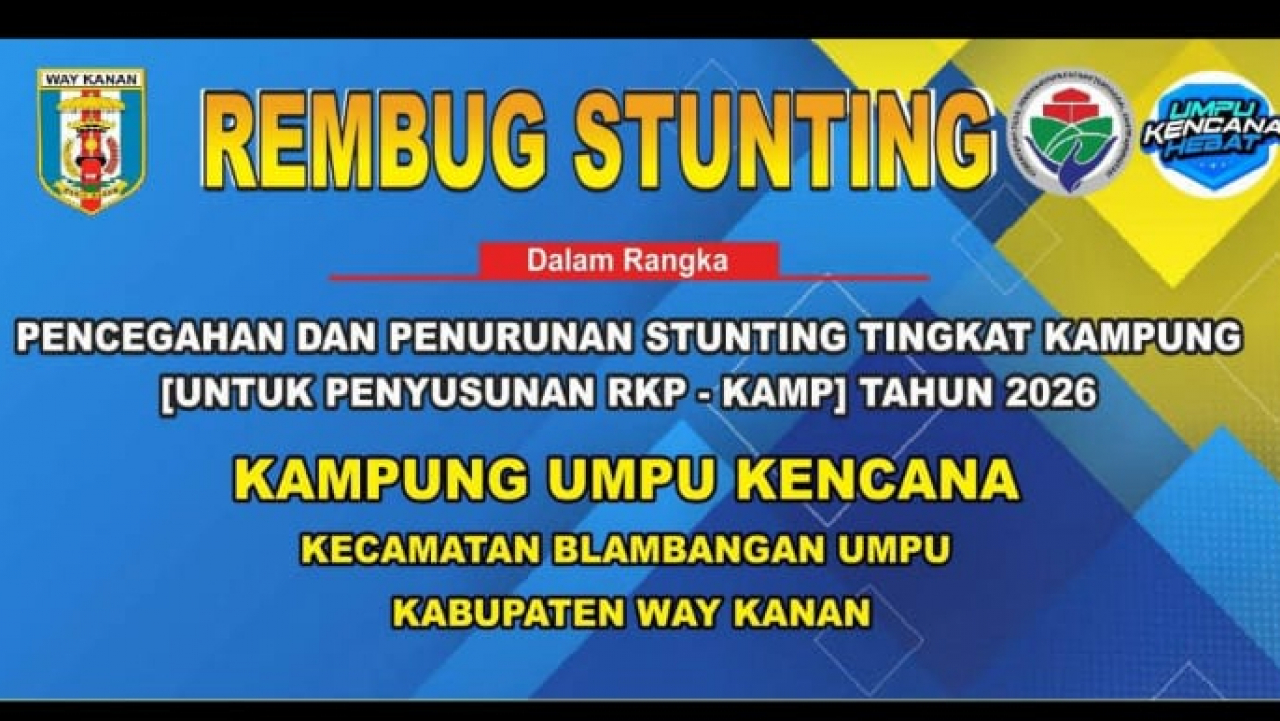 PEMERINTAH KAMPUNG UMPU KENCANA GELAR REMBUK STUNTING UNTUK PERCEPATAN PENANGGULANGAN STUNTING TAHUN ANGGARAN 2026