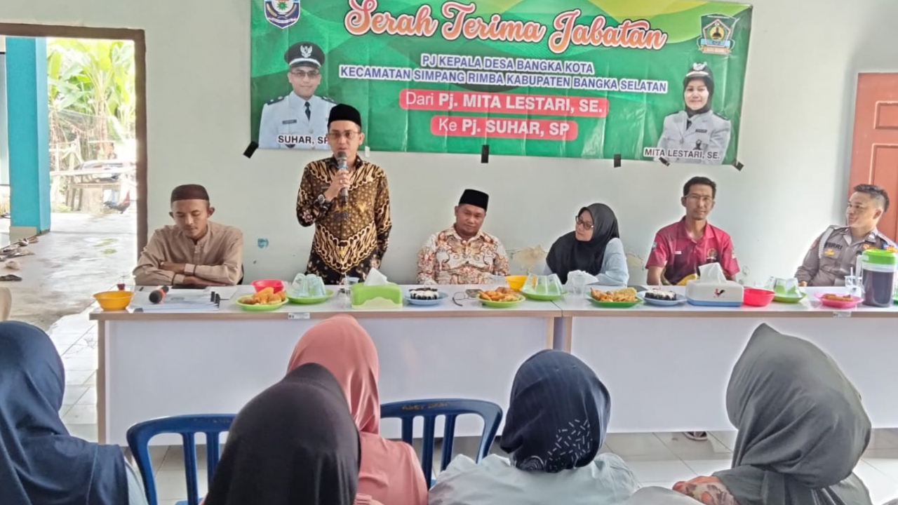 SERAH TERIMA JABATAN PENJABAT KEPALA DESA BANGKA KOTA SEKALIGUS PISAH KENANG & SAMBUT