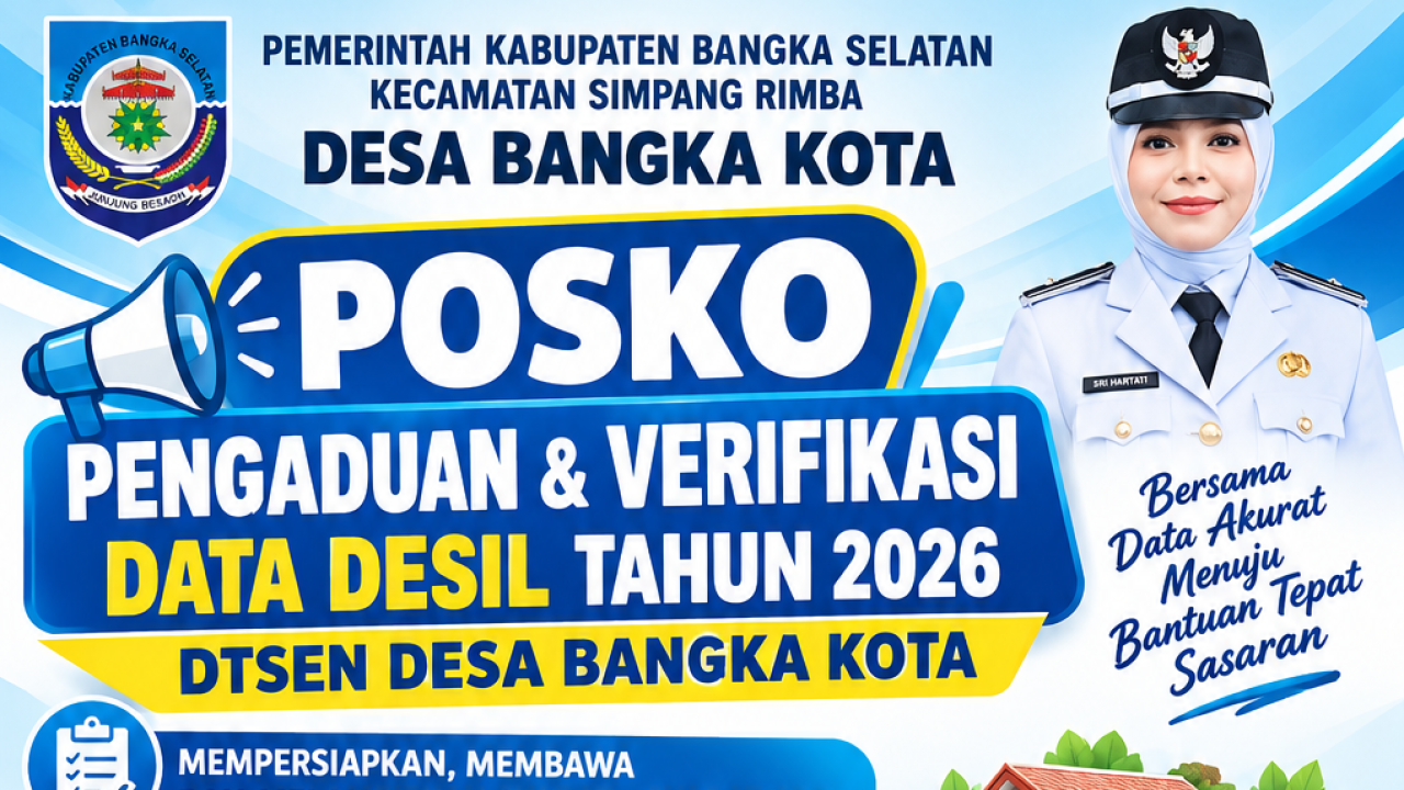 PEMDES BANGKA KOTA MEMBUKA POSKO PENGADUAN DAN VERIFIKASI DATA DESIL TAHUN 2026 UNTUK MASYARAKAT