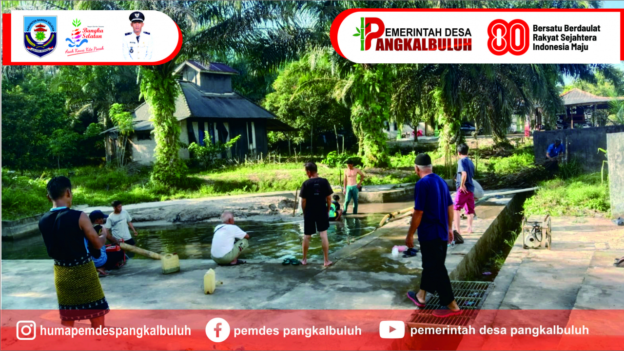 Gotong Royong Bersihkan Tempat Pemandian Air Teras, untuk Kesejahteraan Warga Pangkal Buluh