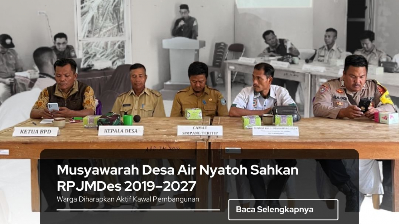 Musyawarah Desa Air Nyatoh Sahkan Perubahan RPJMDes 2019–2027, Warga Diharapkan Aktif Kawal Pembangunan