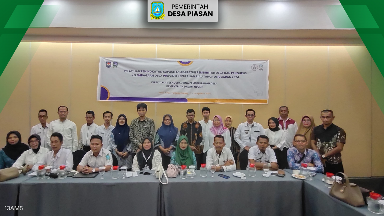Pemerintah Desa Piasan Ikuti Pelatihan Peningkatan Kapasitas Aparatur Pemerintah Desa dan Pengurus Kelembagaan Desa Provinsi Kepulauan Riau di Tanjung Pinang
