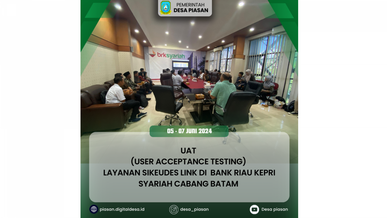 Pemerintah Desa Piasan Kecamatan Siantan Utara Kabupeten Kepulauan Anambas Menghadiri UAT (User Accepta﻿nce Testing) Layanan Siskeudes Link DI Bank Riau Kepri Syariah Cabang Batam