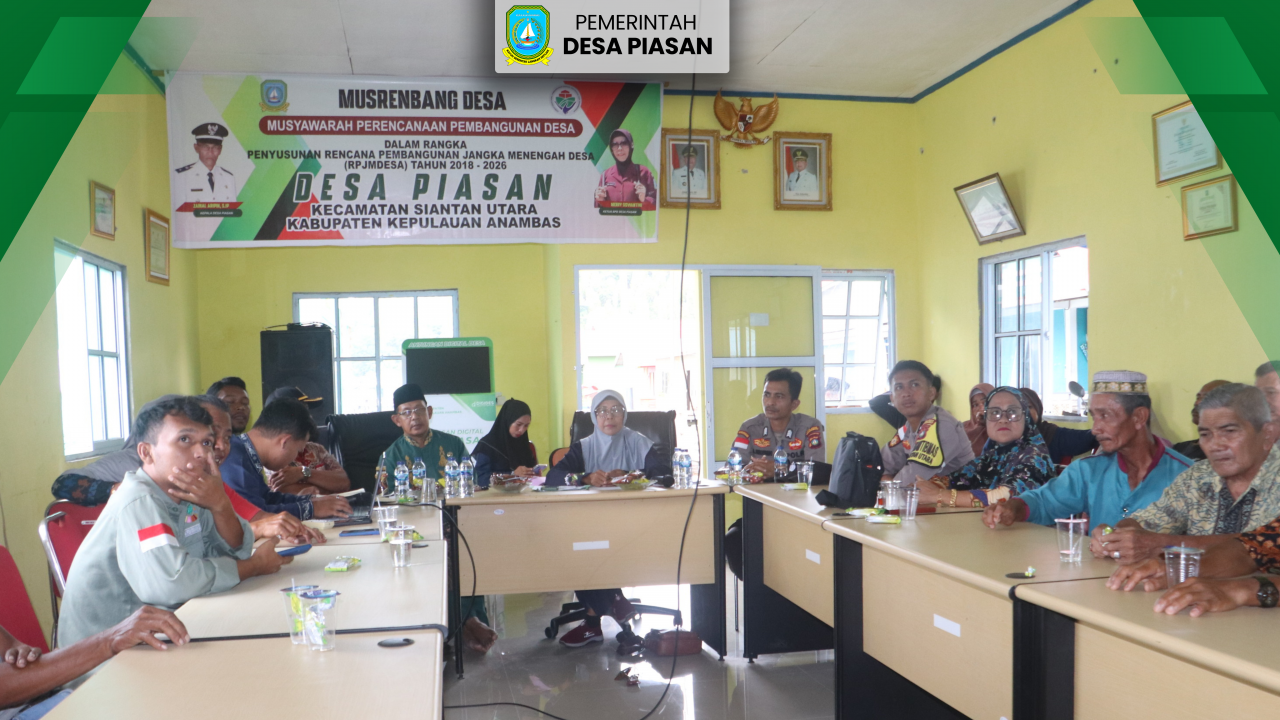 Musyawarah Perencanaan Pembangunan Desa (Musrenbangdes) Desa Piasan untuk Penyusunan RPJMDes Tahun 2018-2026