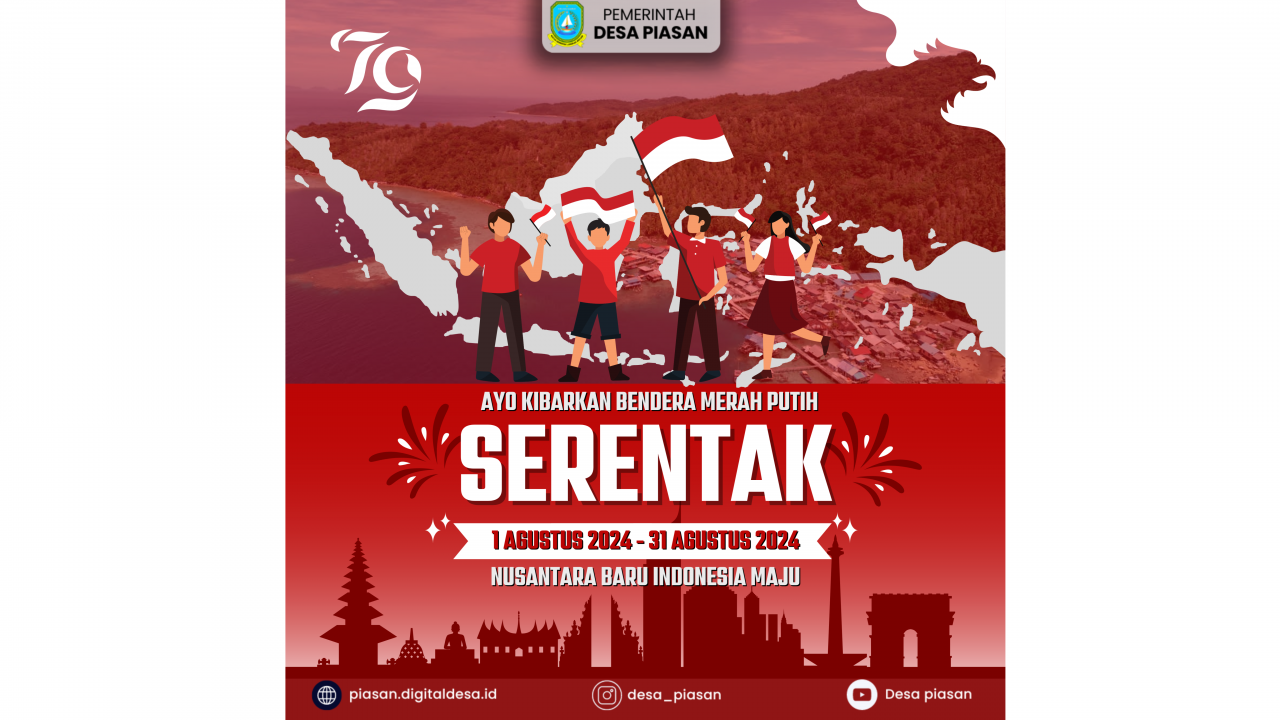 Pemerintah Desa Piasan Menghimbau Masyarakat Untuk Pasang Dan Kibarkan Bendera Merah Putih Secara Serentak