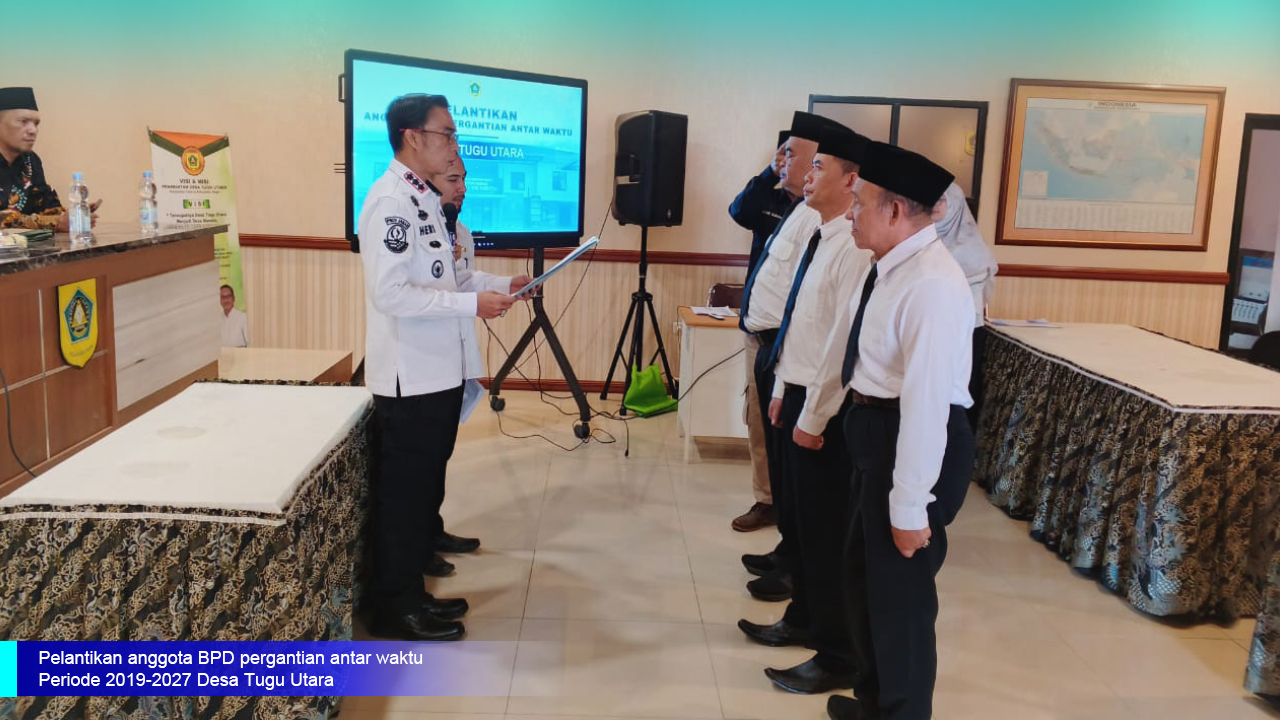 Pelantikan Anggota BPD Pergantian Antar Waktu Desa Tugu Utara Periode 2019-2027