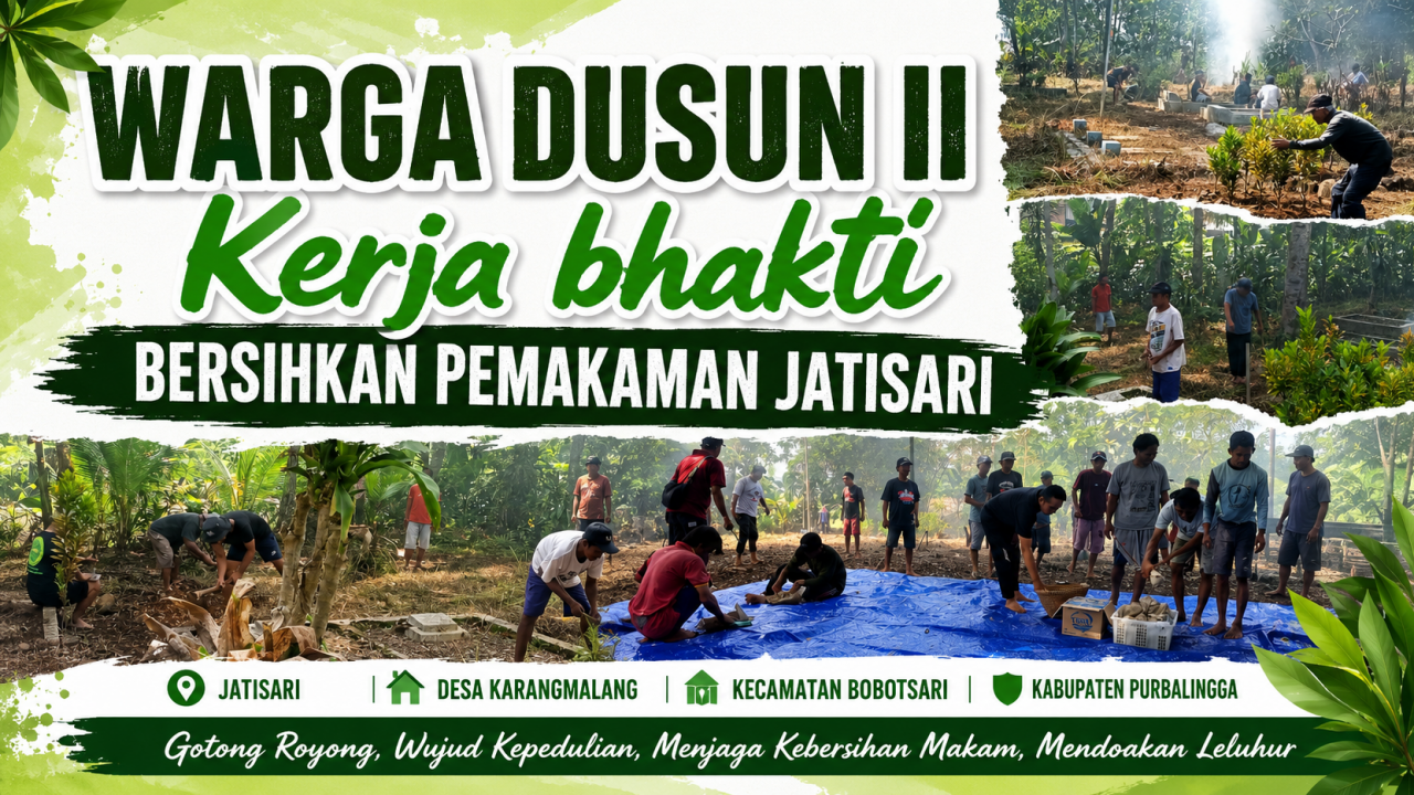 Warga Dusun II Desa Karangmalang Gelar Kerja Bakti Bersihkan Pemakaman Jatisari Menyambut Tahun Baru Islam 1448 H/2026 M