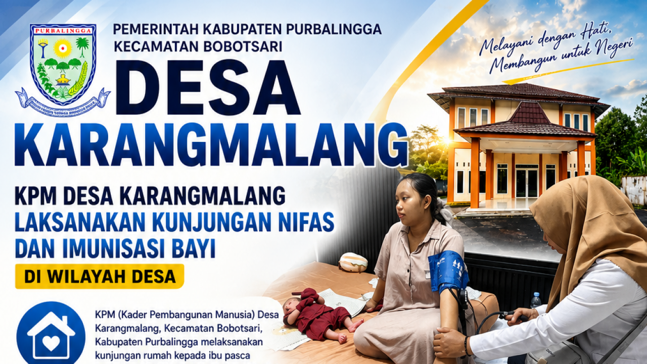 KPM Desa Karangmalang Laksanakan Kunjungan Nifas dan Imunisasi Bayi di Wilayah Desa