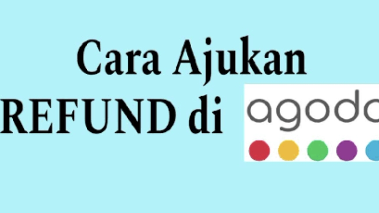 Tips agar refund  tiket pesawat  Agoda cepat di setujui
