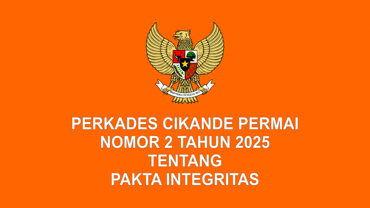 Peraturan Kepala Desa Cikande Permai Nomor 2 Tahun 2025 tentang Pakta Integritas