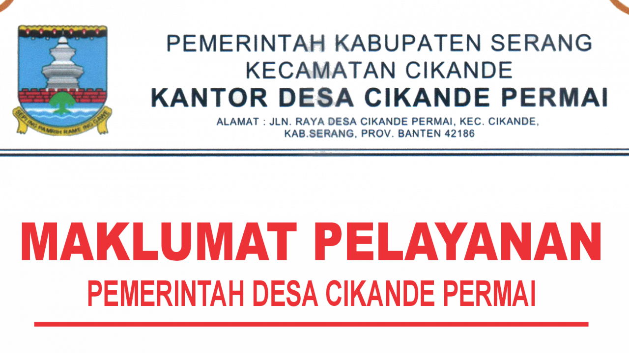 MAKLUMAT PELAYANAN DESA CIKANDE PERMAI