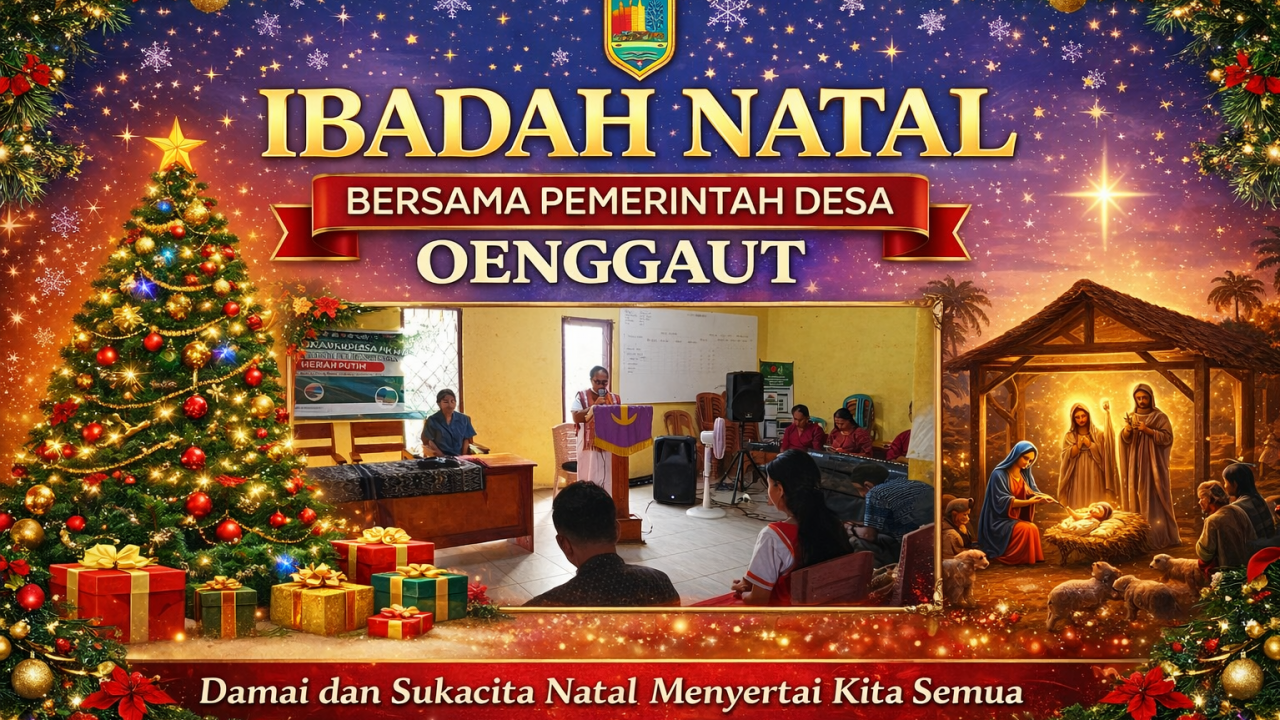 Momen Sukacita Natal Bersama Pemerintah Desa Oenggaut dan Perpisahan Akhir Masa Jabatan Kepala Desa Oenggaut PJ. Yermias Lomba, S.Pd.,Gr