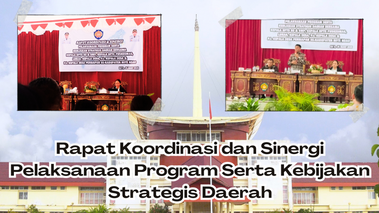 Sinergitas Pemerintah Desa dan Kabupaten Rote Ndao dalam Rapat Koordinasi Pelaksanaan Program Serta Kebijakan Strategis Daerah