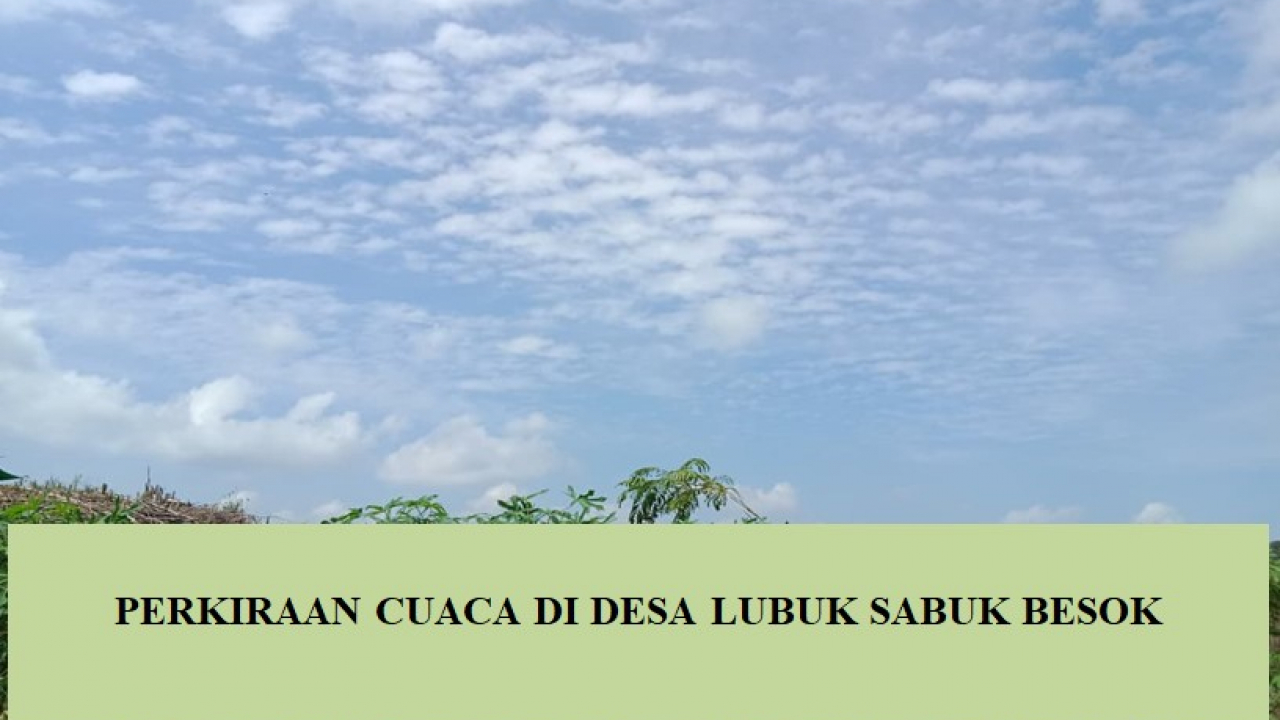 PERKIRAAN CUACA BESOK DI DESA LUBUK SABUK