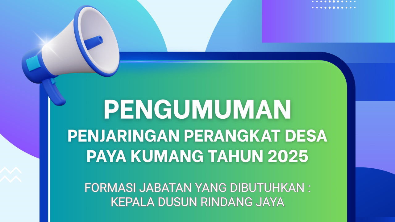 Pembukaan Pendaftaran Calon Kepala Dusun Rindang Jaya di Desa Paya Kumang