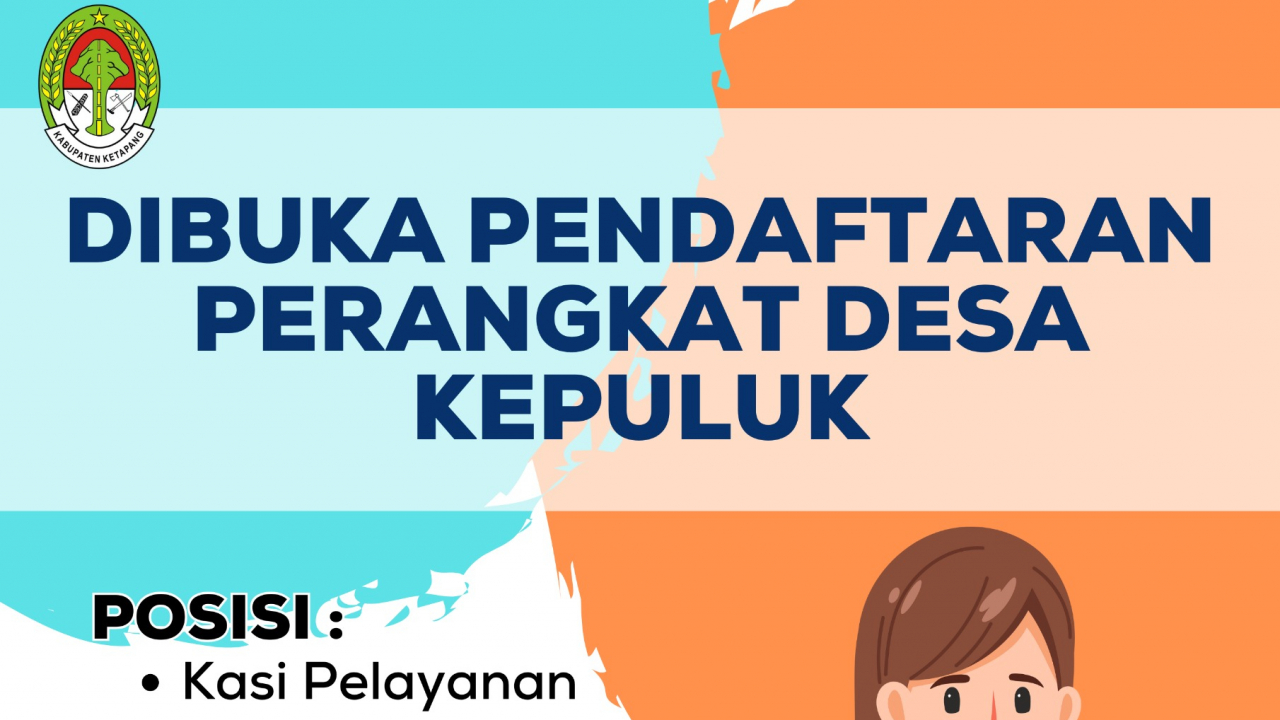 Pendaftaran Perangkat Desa Kepuluk | Posisi Kasi Pelayanan