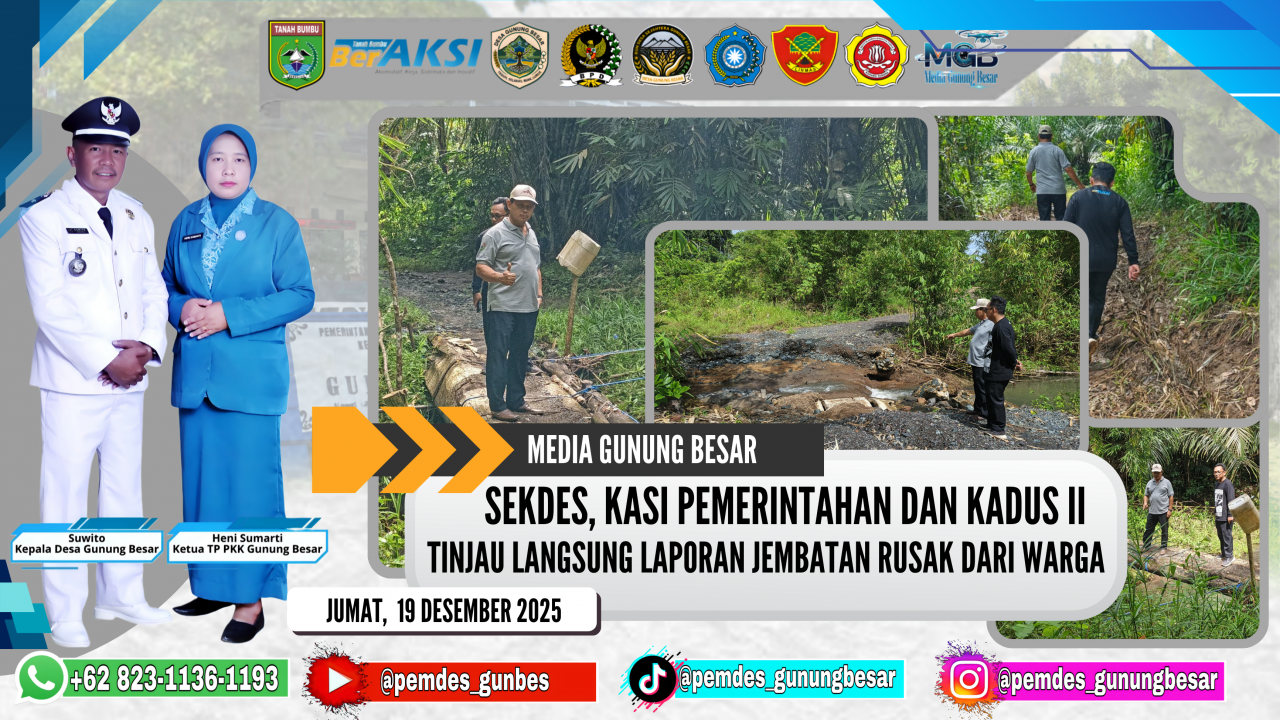 JEMBATAN RUSAK !!! SEKDES GUNUNG BESAR AJAK KASI PEMERINTAHAN DAN KEPALA DUSUN TURUN MENINJAU LANGSUNG