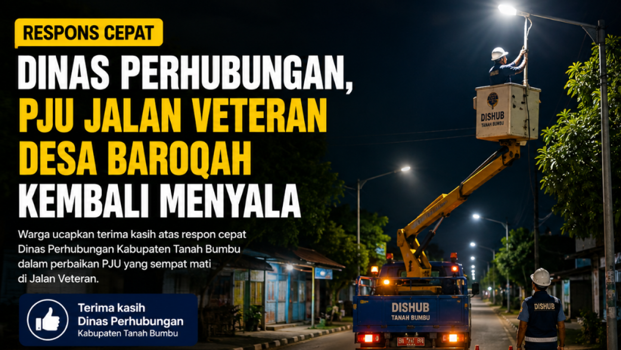 Respons Cepat Dinas Perhubungan Tanah Bumbu, PJU Jalan Veteran Desa Baroqah Kembali Menyala