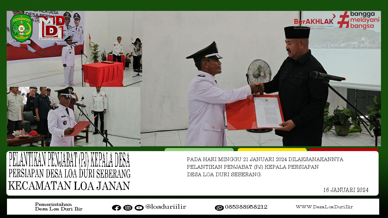 PELANTIKAN PENJABAT (PJ) KEPALA DESA PERSIAPAN DESA LOA DURI SEBERANG