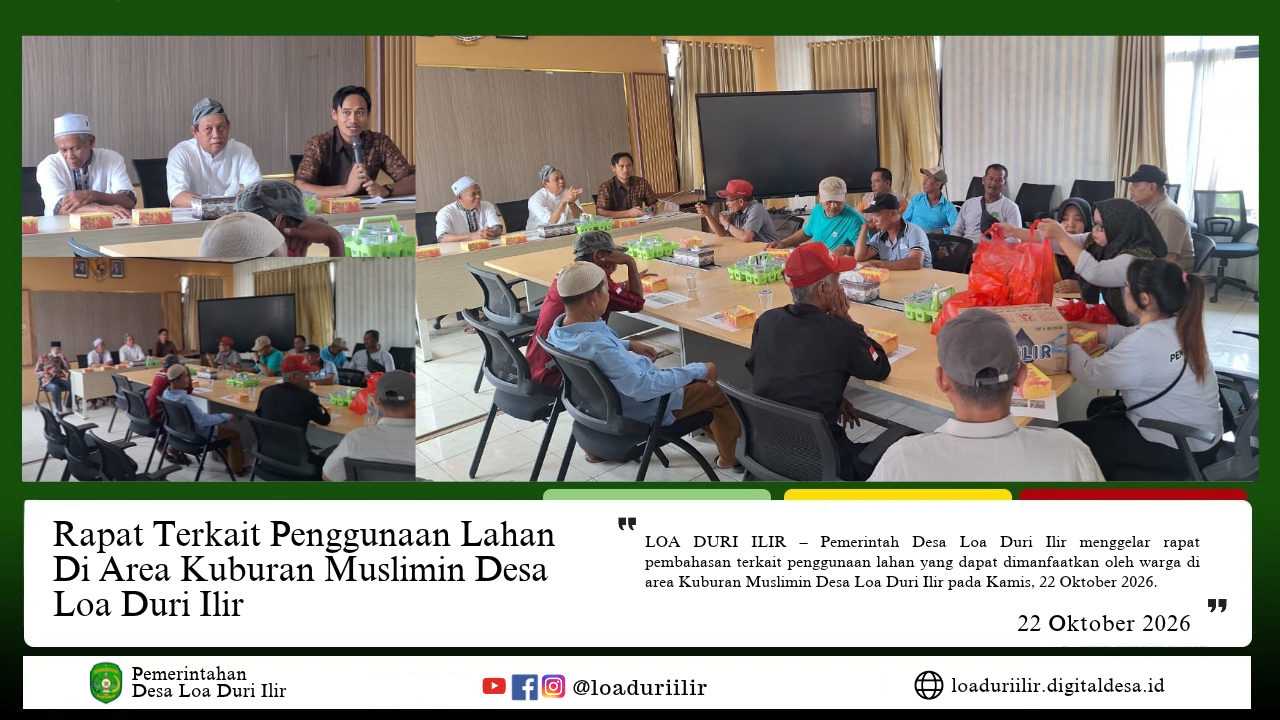RAPAT TERKAIT PENGGUNAAN LAHAN DI AREA KUBURAN MUSLIMIN DESA LOA DURI ILIR