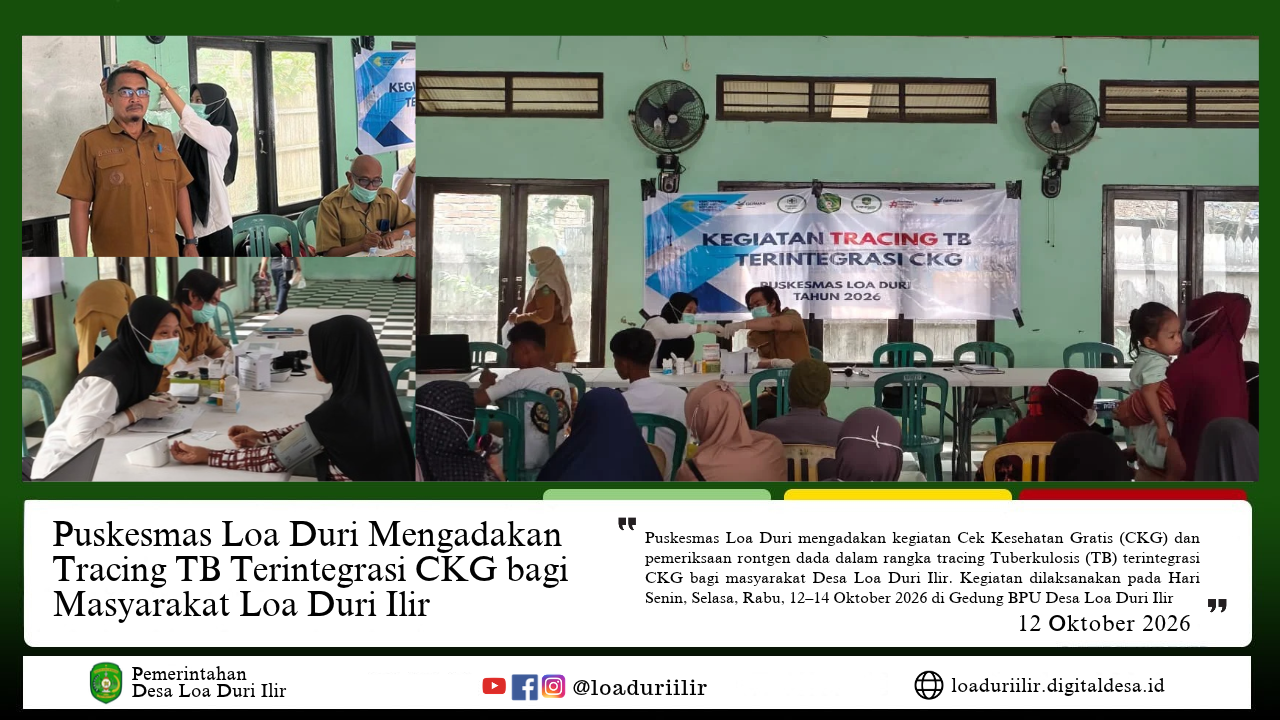 PUSKESMAS LOA DURI MENGADAKAN TRACING TB TERINTEGRASI CKG BAGI MASYARAKAT LOA DURI ILIR