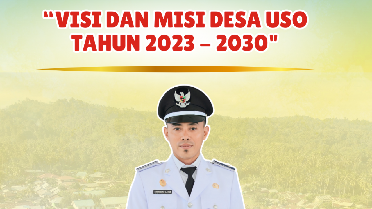 Visi dan Misi Desa Uso Tahun 2023 sampai dengan 2030