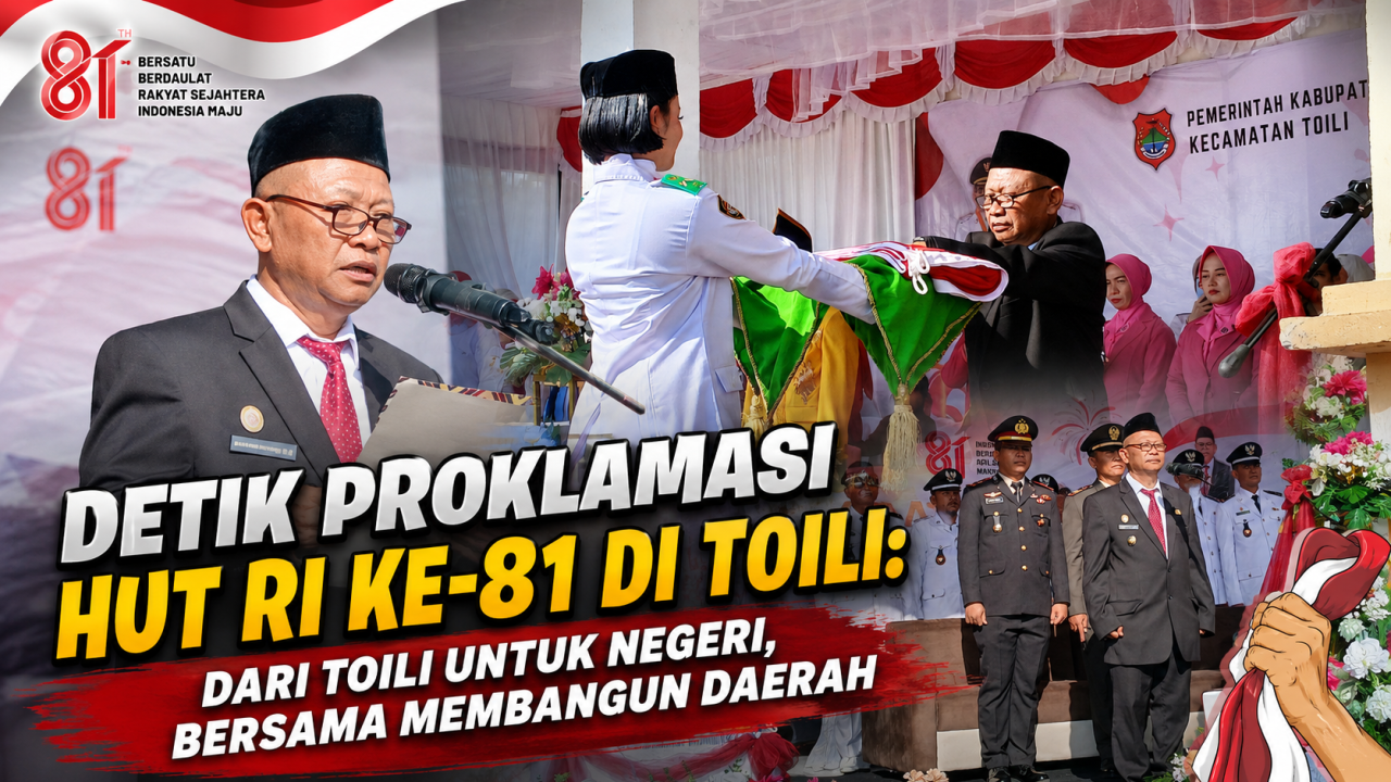 Detik Proklamasi HUT RI ke-81 di Toili: Dari Toili untuk Negeri, Bersama Membangun Daerah