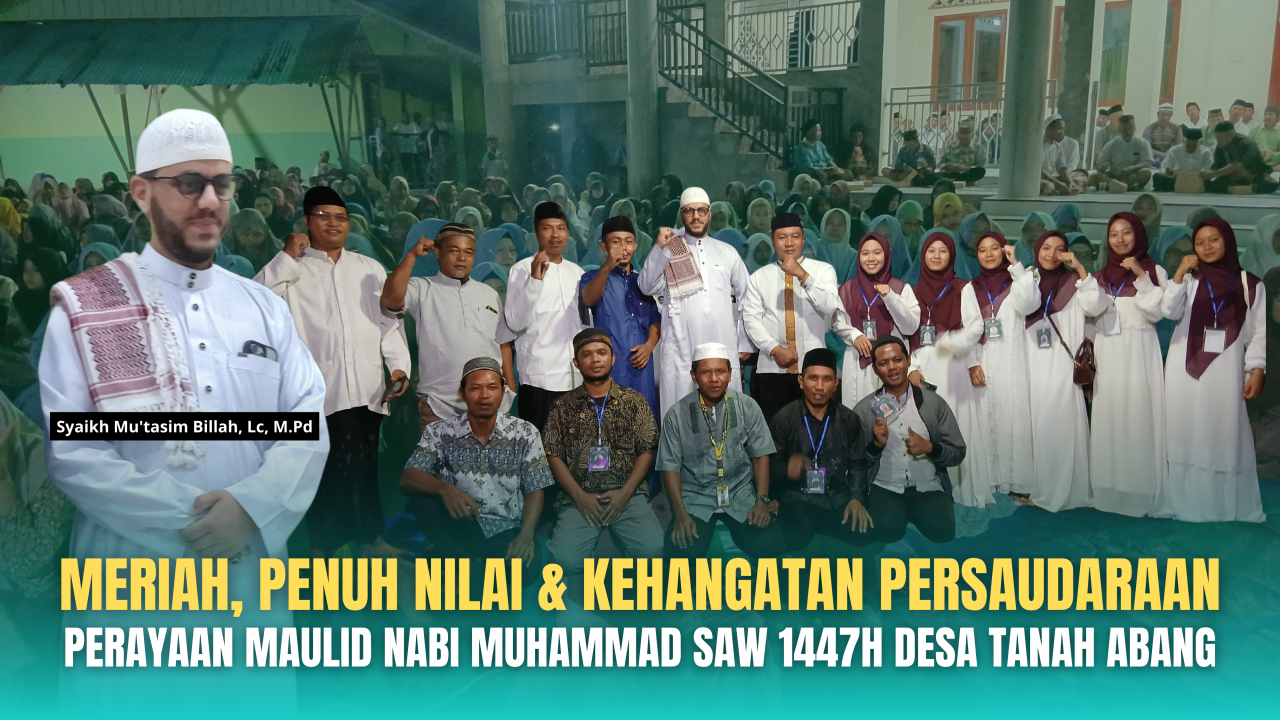 Perayaan Maulid Nabi Muhammad SAW 1447 H di Desa Tanah Abang: Meriah, Penuh Nilai, dan Kehangatan Persaudaraan