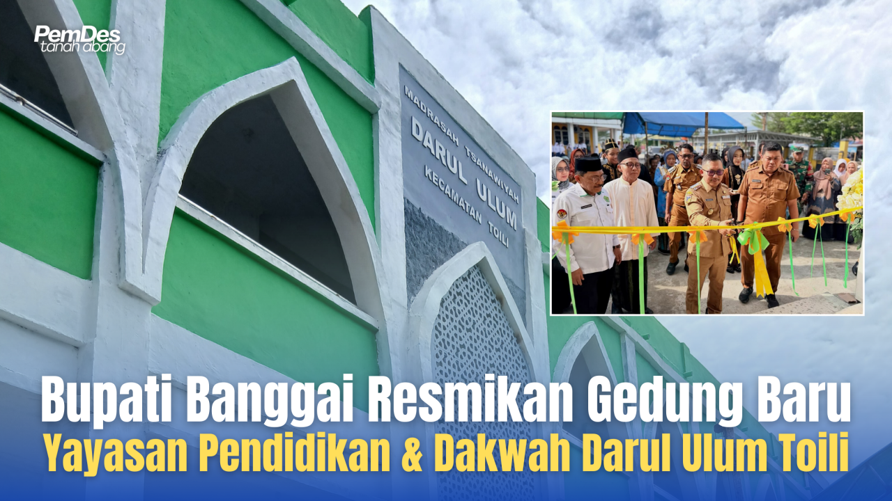 Pemda Banggai Tegaskan Dukungan Pendidikan Swasta, Resmikan Gedung Baru Darul Ulum Toili