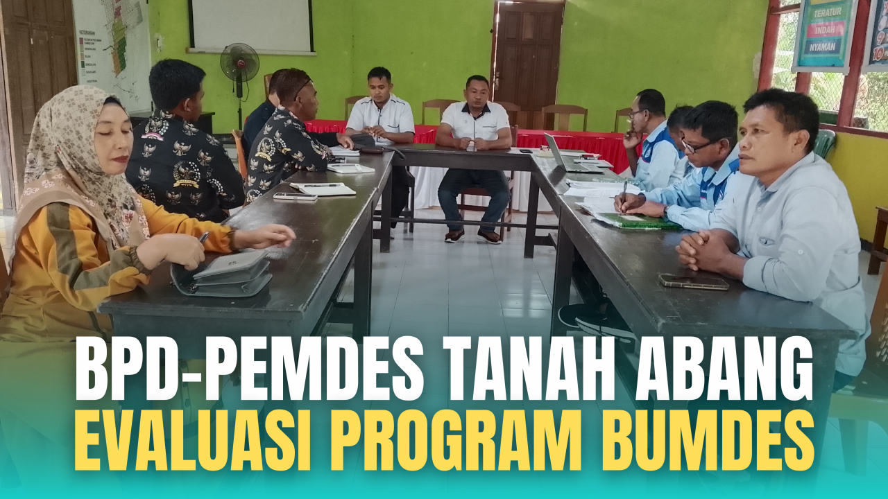 BPD Tanah Abang Evaluasi Program BUMDes, Bahas Anggaran Ketahanan Pangan