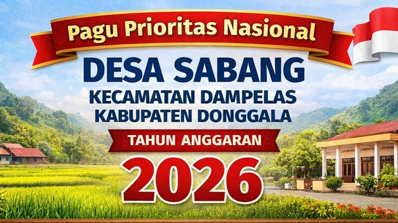 Pagu Prioritas Nasional Desa Sabang Kecamatan Dampelas Kabupaten Donggala Tahun Anggaran 2026