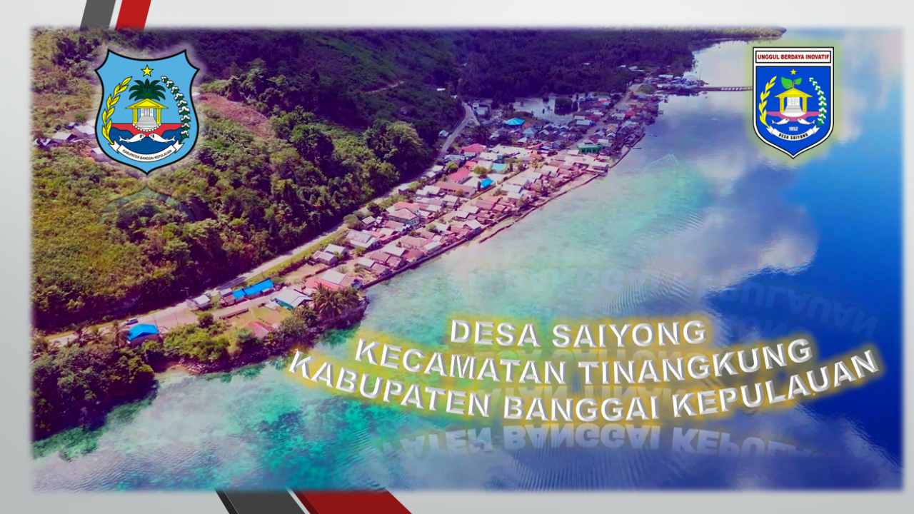 Desa Saiyong Kecamatan Tinangkung Menjadi Perwakilan Lomba Desa Tingkat Kabupaten Banggai Kepulauan Tahun 2026