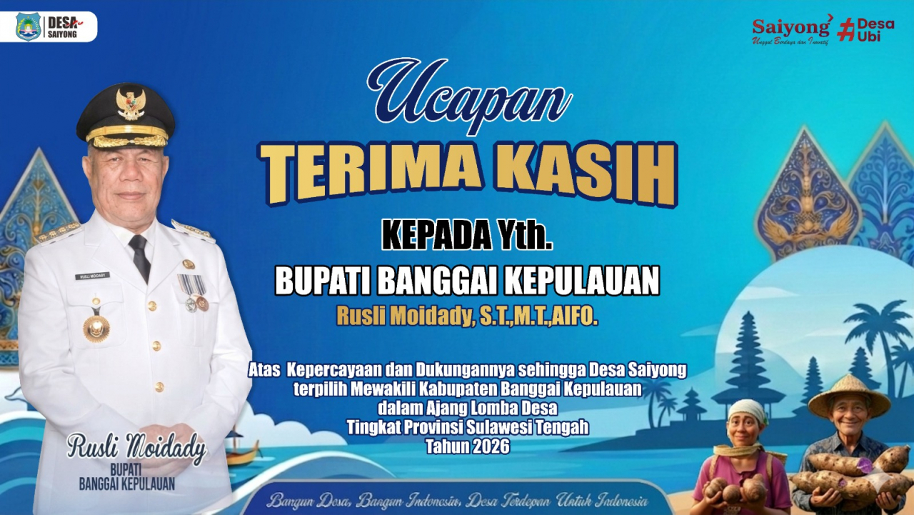 JUARA 1 LOMBA DESA TINGKAT KABUPATEN BANGGAI KEPULAUAN "PEMDES SAIYONG BERSAMA MASYARAKAT UCAPKAN TERIMA KASIH KEPADA BUPATI BANGGAI KEPULAUAN"