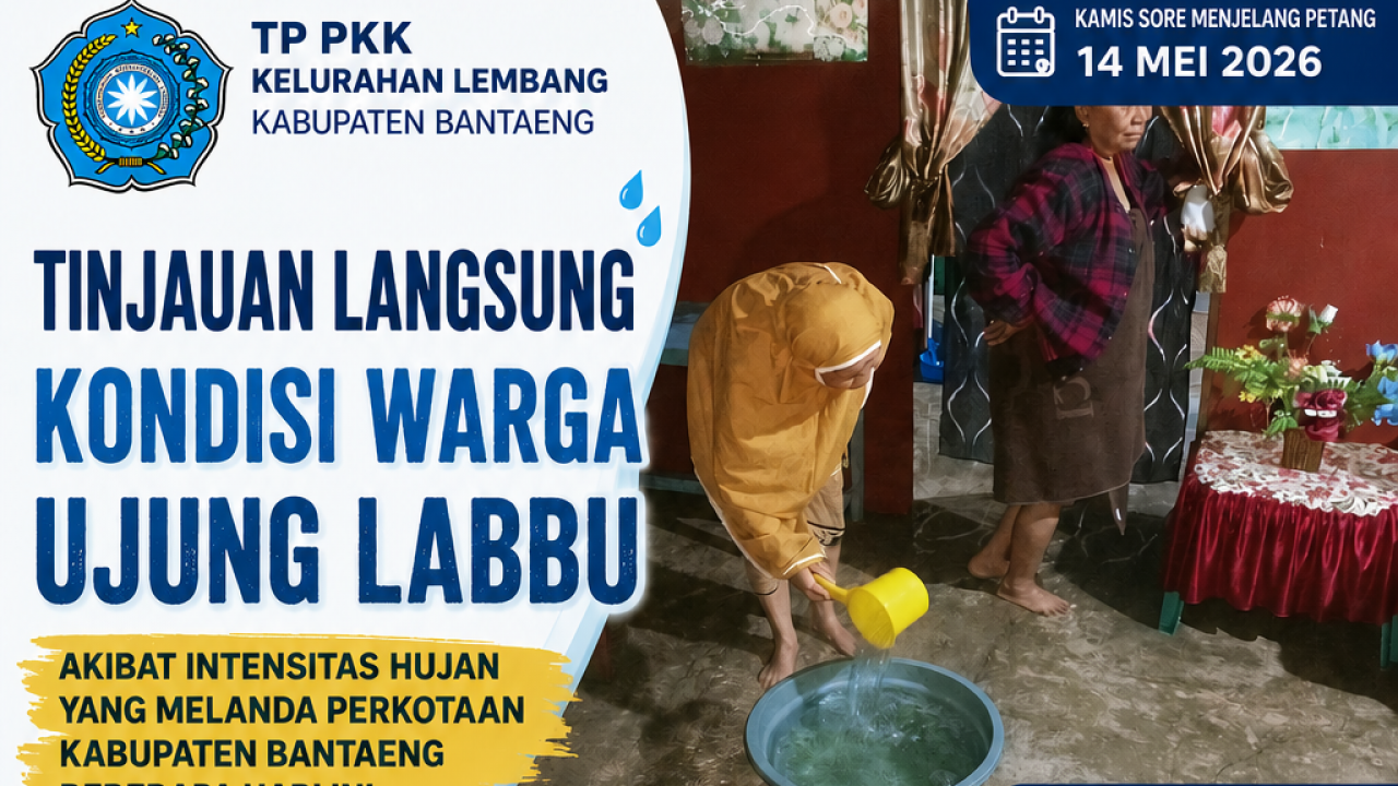 Ketua TP PKK Kelurahan Lembang Tinjau Langsung Kondisi Warga Terdampak Hujan di Ujung Labbu
