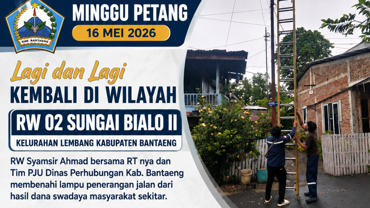 Minggu Petang Penuh Kepedulian: RW 02 Sungai Bialo II Bersama Warga dan Tim PJU Dishub Bantaeng Benahi Lampu Jalan Secara Swadaya