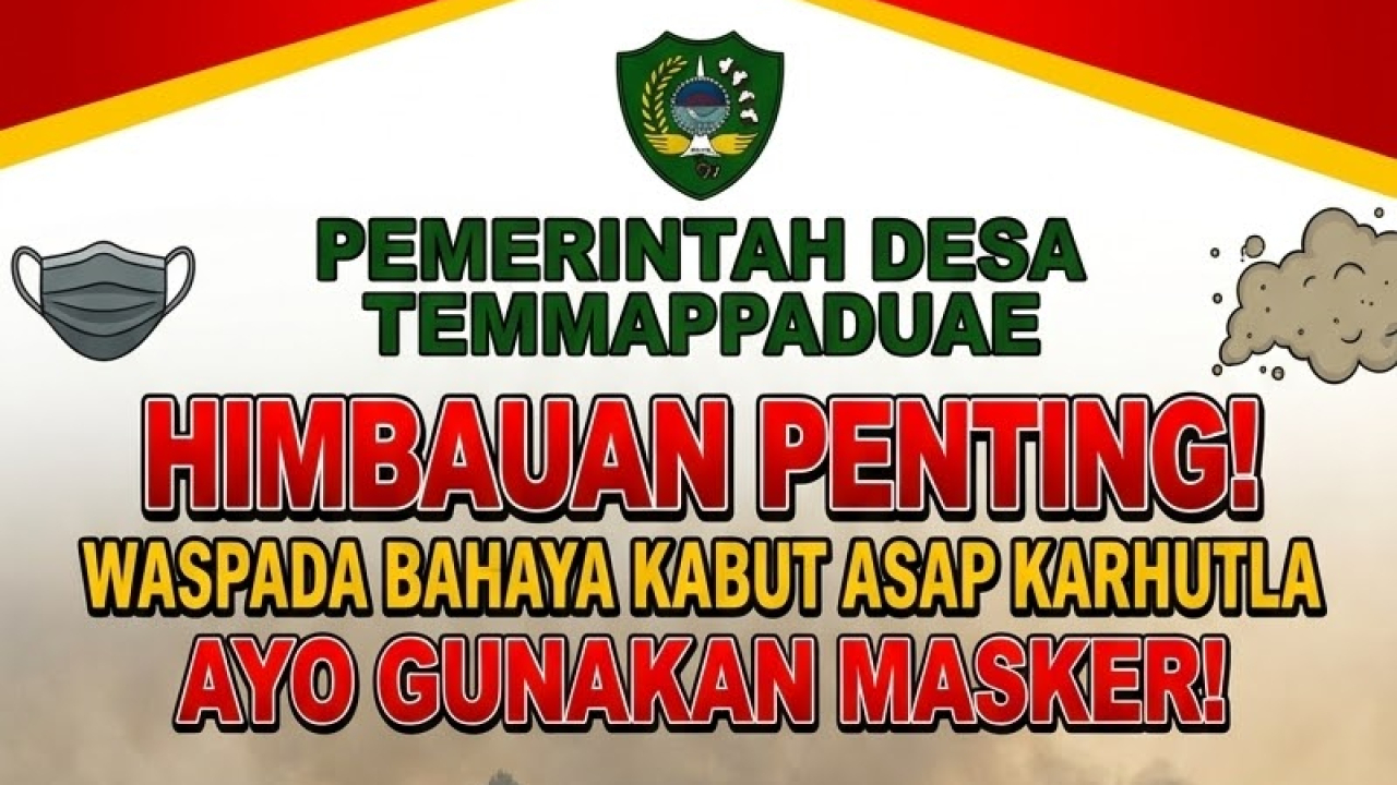 HIMBAUAN PENTING WASPADA BAHAYA KABUT ASAP KARHUTLA