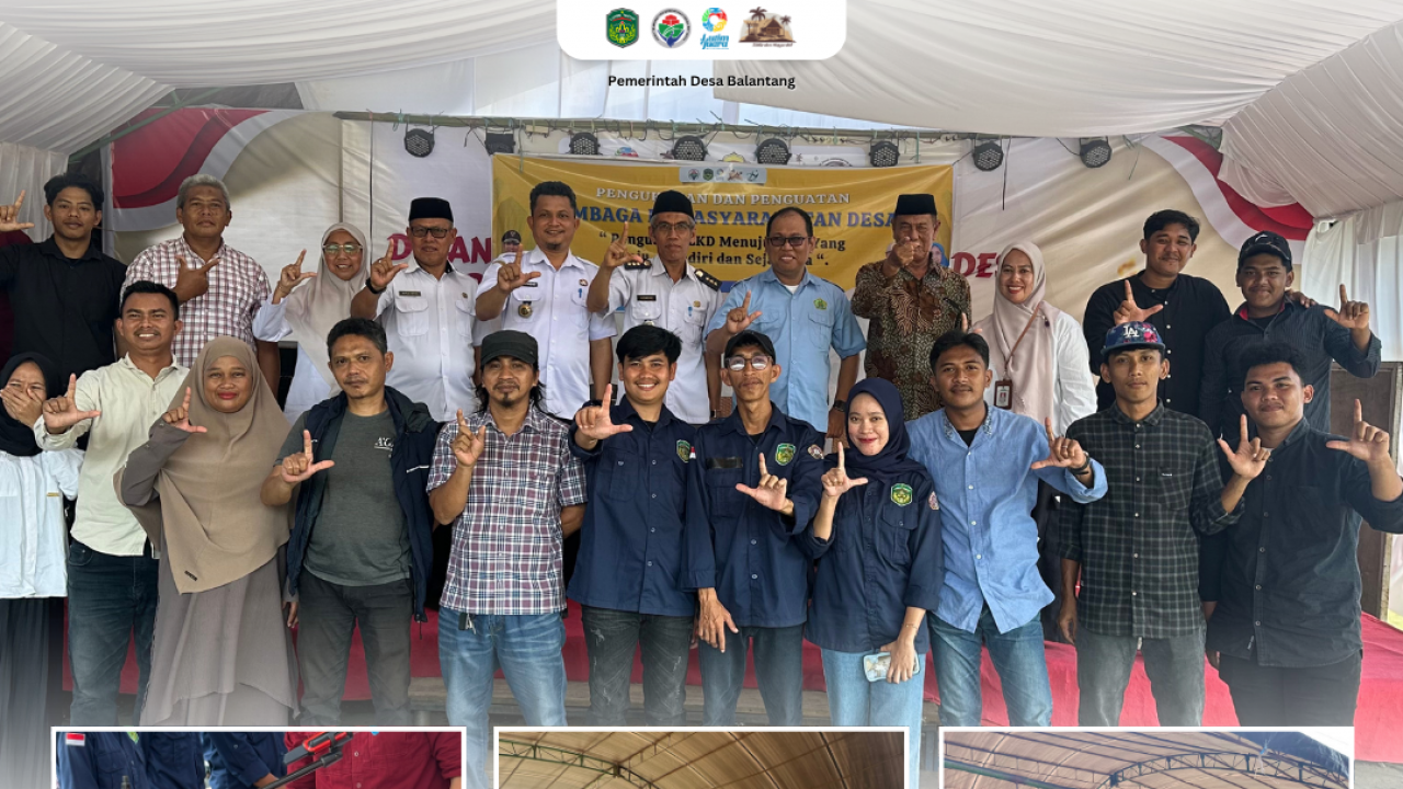 PENGUKUHAN DAN PENGUATAN LEMBAGA KEMASYARAKATAN DESA “ Penguatan LKD Menuju Desa Yang Maju, Mandiri dan Sejahtera “